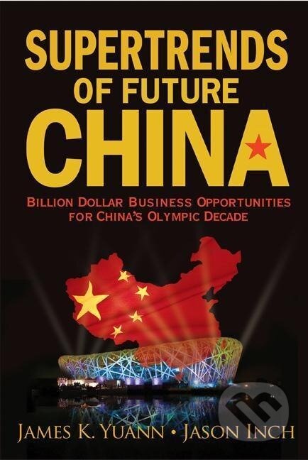 Kniha: SUPERTRENDS OF FUTURE CHINA (Yuann James K). , 2008
