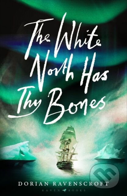 Kniha: The White North Has Thy Bones (Dorian Ravenscroft). Bloomsbury, 2026