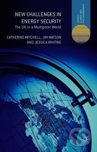 Kniha: New Challenges in Energy Security (Catherine Mitchell). , 2013