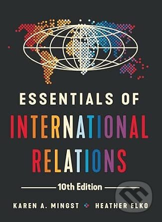 Kniha: Essentials of International Relations (Heather Elko a Karen A. Mingst). WW Norton & Co, 2026