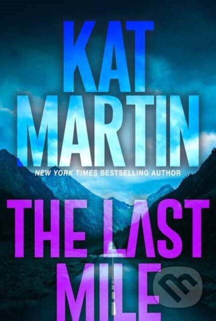 Kniha: The Last Mile (Kat Martin). Kensington Publishing Corporation, 2022