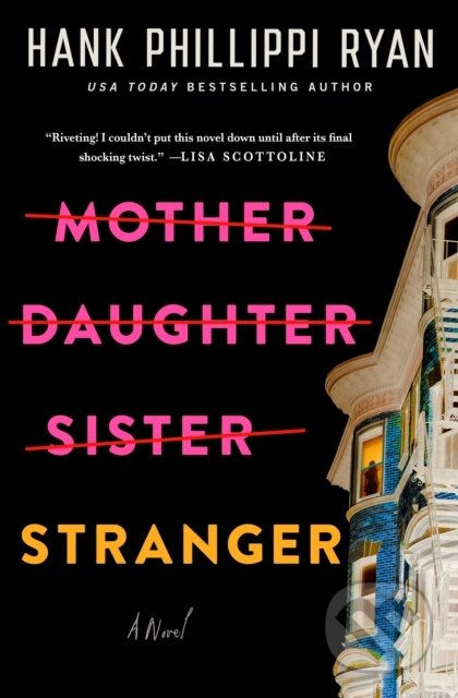 Kniha: Mother Daughter Sister Stranger (Hank Phillippi Ryan). Minotaur Books, 2026