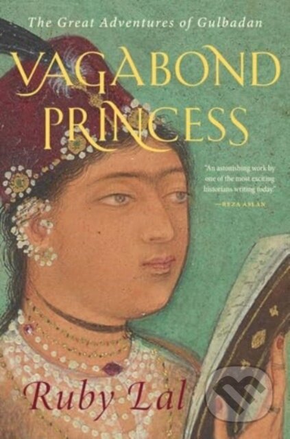 Kniha: Vagabond Princess (Ruby Lal). Yale University Press, 2025