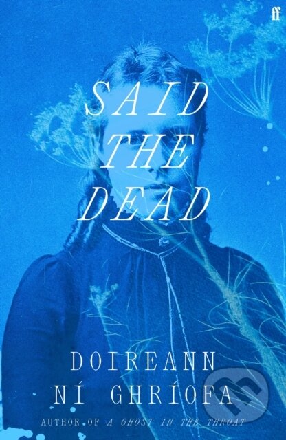 Kniha: Said the Dead (Doireann Ni Ghriofa). , 2026