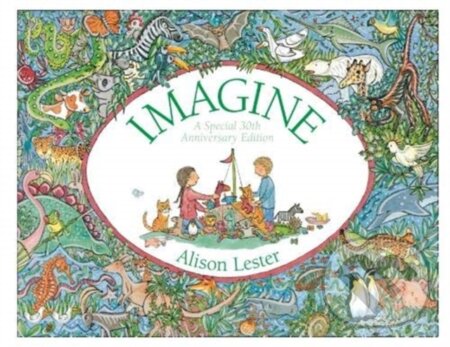 Kniha: Imagine 30th Anniversary Edition (Alison Lester). , 2019