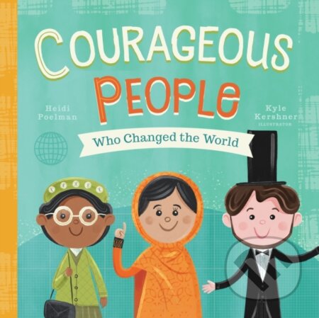 Kniha: Courageous People Who Changed the World (Heidi Poelman). Familium, 2018