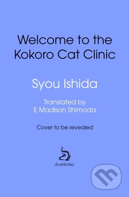 Kniha: Welcome to the Kokoro Cat Clinic (Sui Ishida). Transworld, 2026