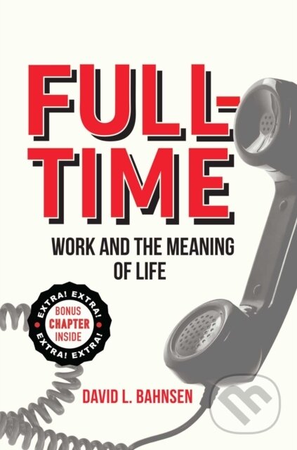 Kniha: Full-Time (David L. Bahnsen). Post Hill, 2025