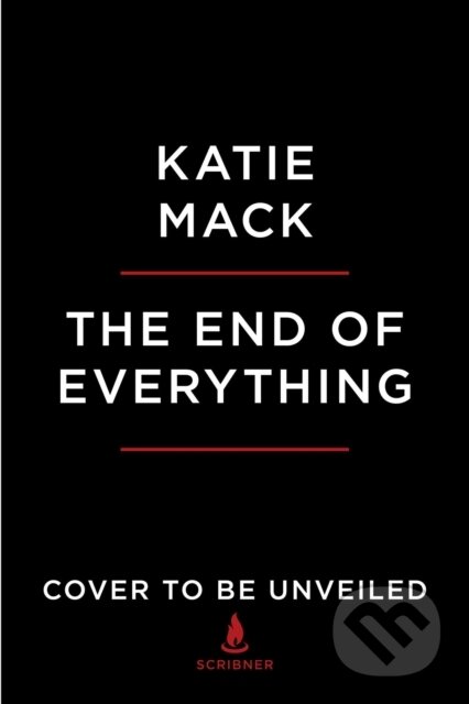 Kniha: The End of Everything (Mack Katie). Scribner, 2020