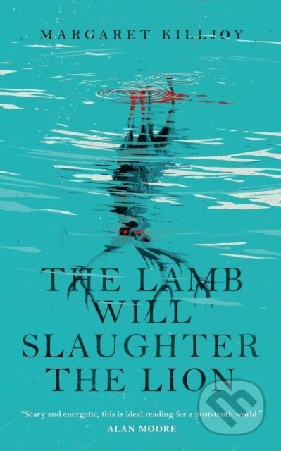 Kniha: The Lamb Will Slaughter the Lion (Margaret Killjoy). Tor Books, 2017
