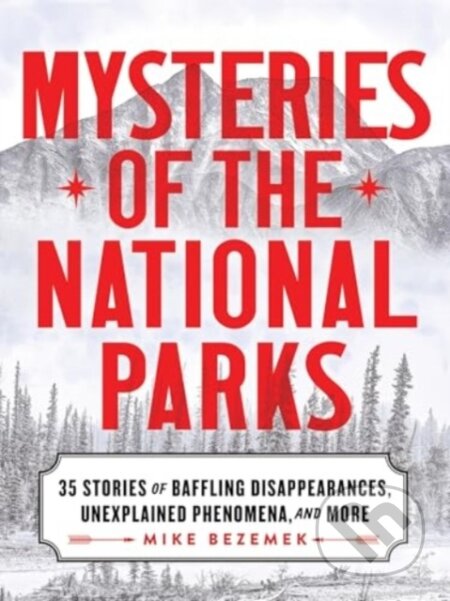 Kniha: Mysteries of the National Parks (Bezemek Mike). Sourcebooks, 2025
