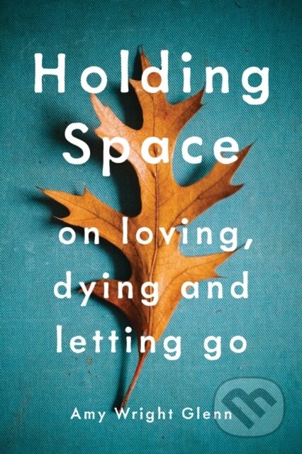 Kniha: Holding Space (Amy Wright Glenn). Parallax, 2017