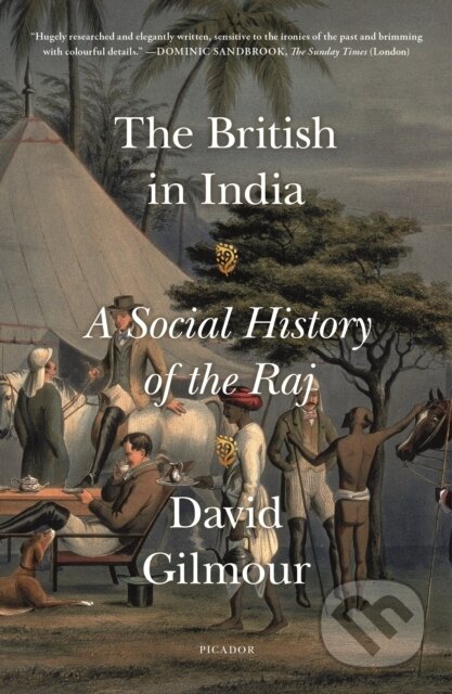 Kniha: The British in India (Gilmour David). Picador, 2019
