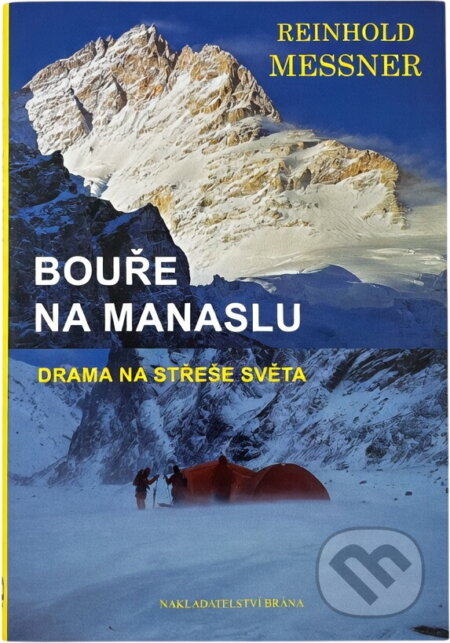 Kniha: Bouře na Manaslu - Drama na střeše světa (Messner Reinhold a Reinhold Messner). Brána, 2011