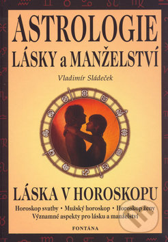 Astrologie lásky a manželství - Vladimír Sládeček, Fontána, 2002