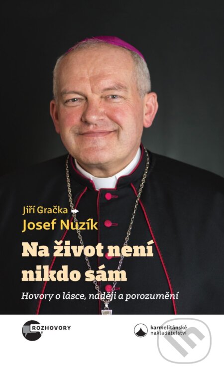 E-kniha: Na život není nikdo sám (Jiří Gračka a Josef Nuzík). Karmelitánské nakladatelství, 2026
