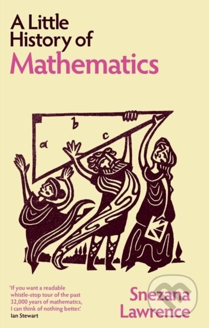Kniha: A Little History of Mathematics (Snezana Lawrence). Yale University Press, 2026