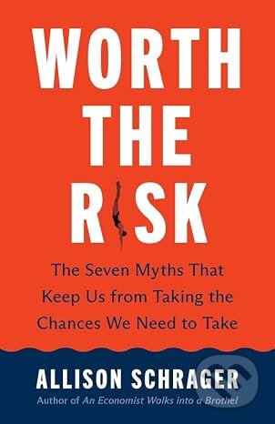 Kniha: Worth the Risk (Allison Schrager). Yale University Press, 2026