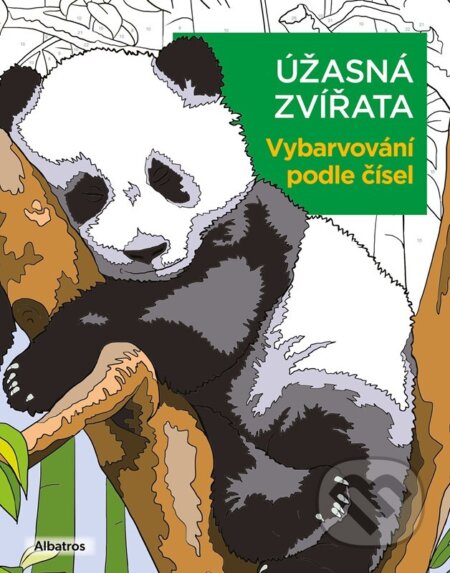 Kniha: Vybarvování podle čísel: Úžasná zvířata (Autorský kolektiv). Albatros CZ, 2026