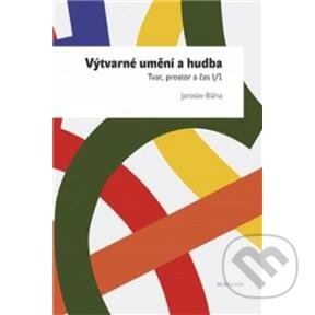 Kniha: Výtvarné umění a hudba (Jaroslav Bláha)
