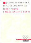 Josef Pekař: Příběh knihy o Kosti - Josef Pekař, Argo, 2005