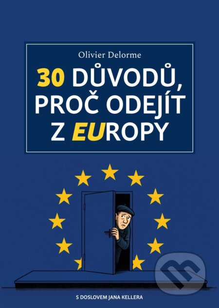 Kniha: 30 důvodů, proč odejít z EUropy (Olivier Delorme). Lukáš a syn, 2026