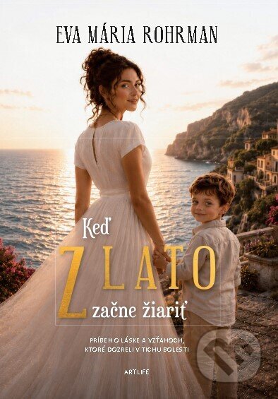 Kniha: Keď zlato začne žiariť (Eva Mária Rohrman). Artlife, 2026