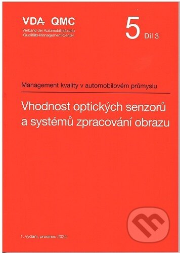 Kniha: VDA 5 - Díl 3: Vhodnost optických senzorů a systémů zpracování obrazu (Česká společnost pro jakost). Česká společnost pro jakost, 2025