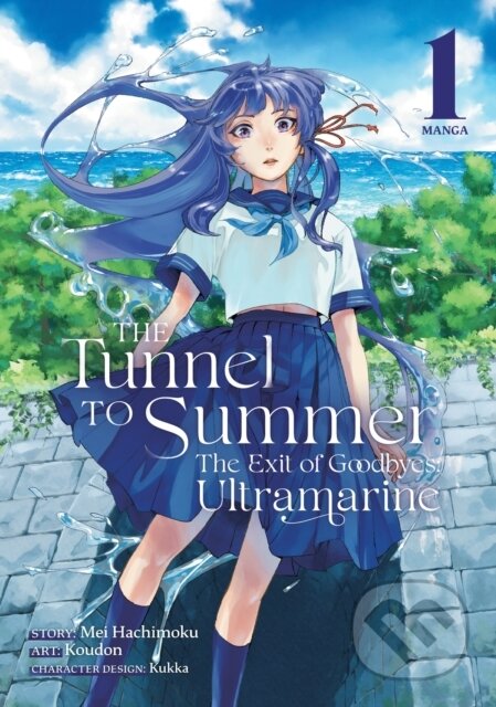 Kniha: The Tunnel to Summer, the Exit of Goodbyes: Ultramarine (Manga) Vol. 1 (Mei Hachimoku). Seven Seas, 2022