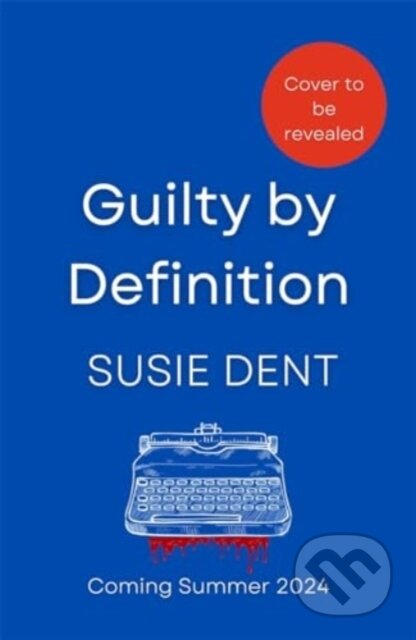 Kniha: Guilty by Definition (Dent Susie). Zaffre, 2024