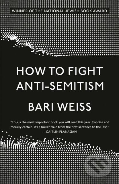 Kniha: How to Fight Anti-Semitism (Bari Weiss). , 1900
