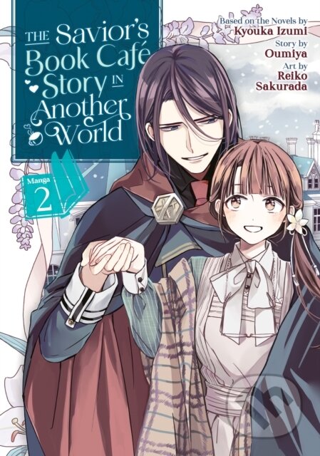 Kniha: The Savior's Book Cafe Story in Another World (Manga) Vol. 2 (Kyouka Izumi a Oumiya). Seven Seas, 2022