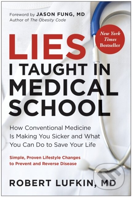 Kniha: Lies I Taught in Medical School (Robert a MD Lufkin). BenBella Books, 2024