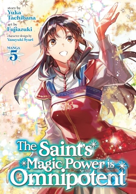 Kniha: The Saint's Magic Power is Omnipotent (Manga) Vol. 5 (Yuka Tachibana). Seven Seas, 2022