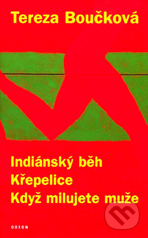 Indiánský běh, Křepelice, Když milujete muže - Tereza Boučková, Odeon CZ, 2007