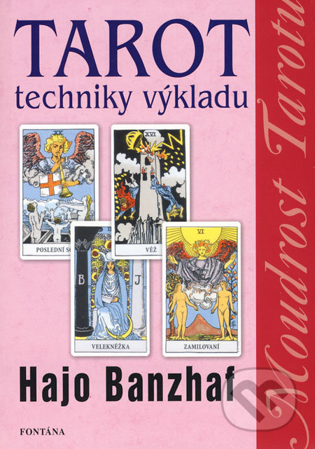 Tarot techniky výkladu - Hajo Banzhaf, Fontána, 2006