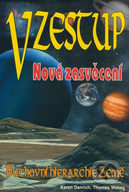 Kniha: Vzestup - Nová zasvěcení (Karen Danrich a Thomas Weber). Eko-konzult, 2002