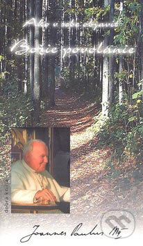 Ako v sebe objaviť Božie povolanie - Karol Wojtyla - svätý Ján Pavol II., Dobrá kniha, 2002