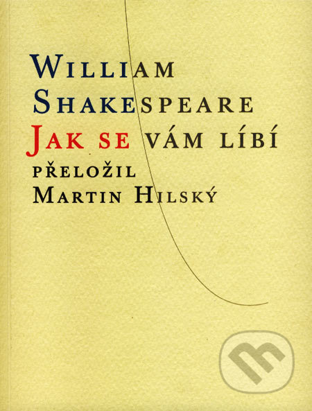 Jak se vám líbí - William Shakespeare, Atlantis, 2007