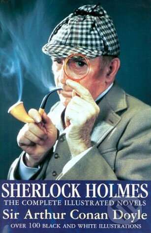 Sherlock Holmes Novels: The Completed Illustrated Novels - Arthur Conan Doyle, Bounty Books, 2001