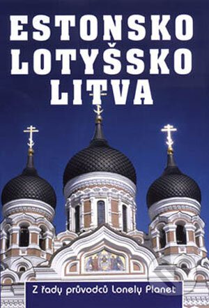 Kniha: Estonsko, Lotyšsko, Litva (Svojtka&Co.). Svojtka&Co., 2004