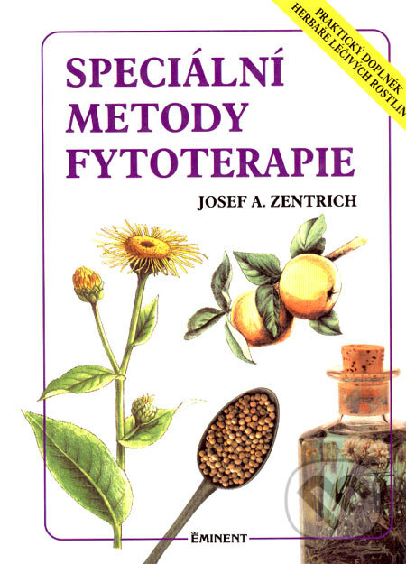 Speciální metody fytoterapie - Josef A. Zentrich, Eminent, 2001