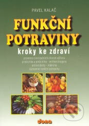 Funkční potraviny - kroky ke zdraví - Pavel Kalač, Dona, 2003