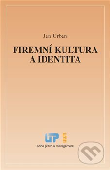 Firemní kultura a identita - Jan Urban, Ústav práva a právní vědy, 2014
