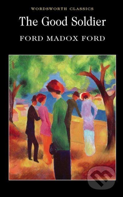 The Good Soldier - Ford Madox Ford, Wordsworth, 2010