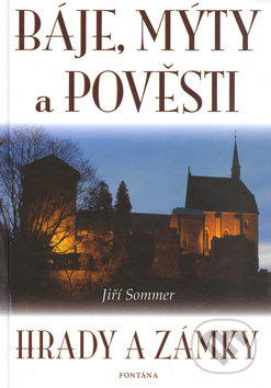 Báje, mýty a pověsti - Hrady a zámky - Jiří Sommer, Fontána, 2003