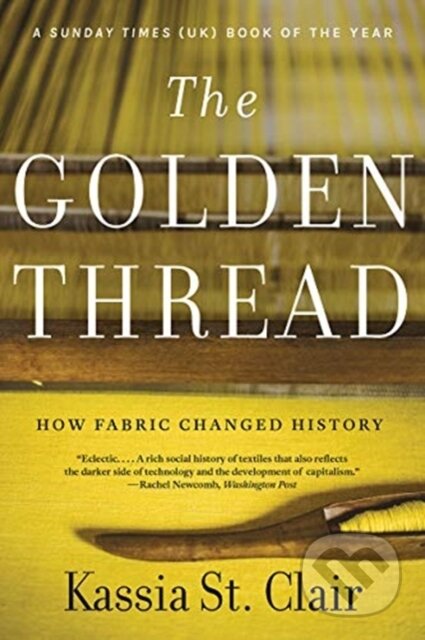 Kniha: Golden Thread (Kassia St. Clair). Liveright, 2021