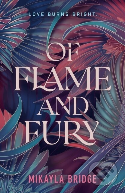 Kniha: Of Flame and Fury (Mikayla Bridge). , 2026
