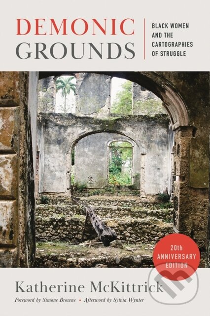 Kniha: Demonic Grounds (Katherine McKittrick). University of Minnesota Press, 2026