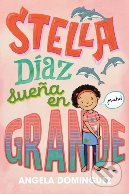 Kniha: Stella Diaz suena en grande [Spanish edition] (Angela Dominguez). Roaring Brook, 2027